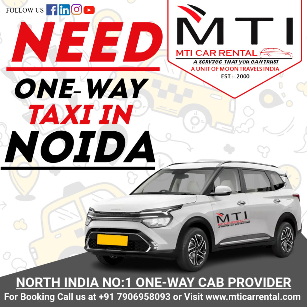 Need One-Way Taxi in Noida - MTI Car Rental