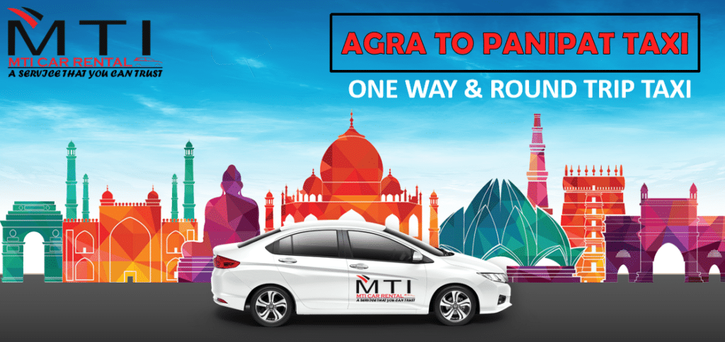 AGRA TO PANIPAT TAXI - MTI CAR RENTAL